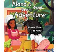 Alana's Great Dream Adventure: Alana's Taste of Home