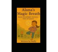 Alana's Magical Breath: Alana's Breathlight Journey's: Tales of Lumora