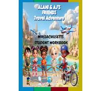 Alani and AJ's Friends Travel Adventure: Massachusetts Student Workbook