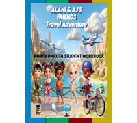 Alani and AJ's Friends Travel Adventure: North Dakota Student Workbook