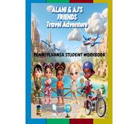 Alani and AJ's Friends Travel Adventure: Pennsylvania Student Workbook