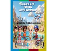 Alani and AJ's Friends Travel Adventure: Wisconsin Student Workbook