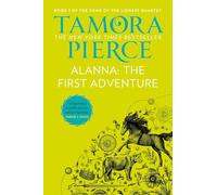 Alanna: The First Adventure: A YA Fantasy Novel of the First Woman Knight: Book 1 (The Song of the Lioness)