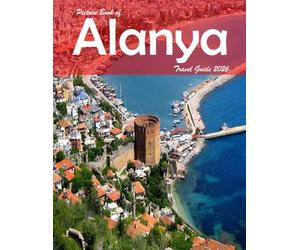 Alanya, Turkey: A Visual Journey Through Stunning Landmarks, Travel and Nature lovers.