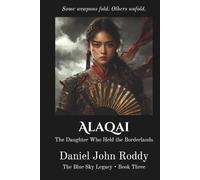 Alaqai: The Daughter Who Held the Borderlands (The Blue Sky Legacy)