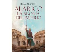 Alarico. La Agonía Del Imperio