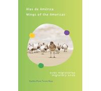 Alas de América / Wings of the Americas: aves migratorias / migratory birds