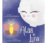 Alas de Luna: Inspirador libro infantil para potenciar la confianza en sí mismo y aprender valores.
