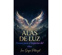 Alas de Luz: Poemas para el despertar del alma (Soul Healing Poetry)