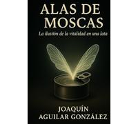 Alas de Moscas: La ilusión de la vitalidad en una lata.