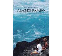 Alas de pájaro (cuentos breves para aprender a volar): 1 (Bohodón Ediciones)