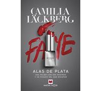 Camilla Läckberg – Alas de plata – Una mujer con dos rostros y un pasado del que escapar