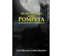 Alas negras sobre Pompeya: Saga de Marco Lemurio IV