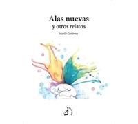 Alas nuevas y otros relatos (B de Bitácora)