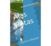Alas Rotas: Hacia La Libertad