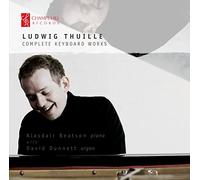 Alasdair Beatson (Klavier) - Thuille: Complete Keyboard Works