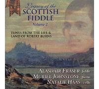 Alasdair Fraser - Legacy of the Scottish Fiddle, Vol. 2: Music from the Life & Land of Robert Burns