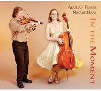 Alasdair Fraser, Natalie Haas - In the Moment by Alasdair Fraser, Natalie Haas (2007) Audio CD