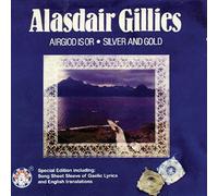 Alasdair Gillies - Airgiod Is Or/Silver And Gold