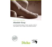 Alasdair Gray: List of Scottish writers, Artist, Lanark: A Life in Four Books, Poor Things, Costa Book Awards