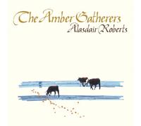 ALASDAIR ROBERTS - Amber Gatherers,the [Vinilo]