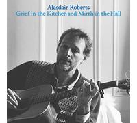 Alasdair Roberts - Grief Kitchen and Mirth in The Hall [Vinilo]