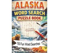 Alaska| 55 Fun Word Searches: Word Search puzzle| 55 Fun Alaska Themed Word Searches | 6x9 inches, 110 pages | 55 puzzles... Gift for the travel or geography lover and puzzle solvers