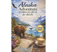 Alaska Adventure Word Search for Adults: Large Print Puzzles Inspired by Alaska’s Wildlife, Nature & Scenic Landscapes | Relaxing Brain Games for Stress Relief, Memory & Focus