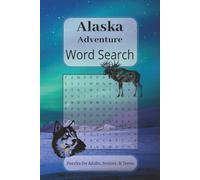 Alaska Adventure Word Search Puzzle Book: Word Searches Featuring Bears, Moose, Glaciers and Arctic Exploration | 50+ Large Print Puzzles | 6x9 Paperback | 110 Pages