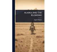 Alaska And The Klondike