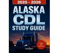 Alaska CDL Study Guide 2025-2026