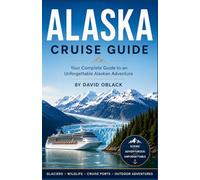 ALASKA COASTAL CRUISE HANDBOOK 2026: Your Guide to the Inside Passage, Glaciers, Wildlife, Cruise Ports, and Unforgettable Experiences