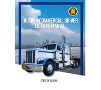 Alaska Commercial Driver License Manual