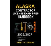 ALASKA CONTRACTOR LICENSE EXAM PREP HANDBOOK: A Practical Blueprint to Boost Study Efficiency and Learn Skills Fast