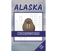 Alaska Crossword Book: 50 Easy Puzzles Inspired by Alaska’s Wildlife, Mountains & Northern Landscapes | Easy-to-Read, Relaxing & Enjoyable Brain ... Adults and Seniors (alaska puzzle collection)