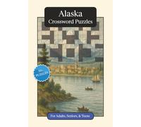 Alaska Crossword Puzzles: Crossword Puzzles with Easy to Read Print about Alaska, History, Geography and More | 6x9 inches, 120 pages | 50+ Puzzles ... Gift for Vacations, Holidays and Relaxation