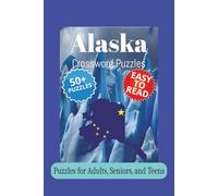 Alaska Crossword Puzzles: Crossword Puzzles with Easy to Read Print about Alaska, Winter, Outdoors and More ( 6x9 inches, 120 pages ) 50+ Puzzles ... Gift for Vacations, Holidays, and Relaxation