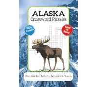 Alaska Crossword Puzzles: Crossword Puzzles with Easy to Read Print about Alaska, Winter, Wildlife and More | 6x9 inches, 120 pages | 50+ Puzzles … Gift for Vacations, Holidays and Relaxation