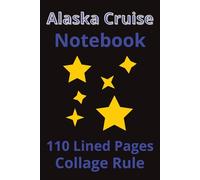 Alaska Cruise: Alaska Cruise Travel Journal, Travelers Notebook, Travel Diary, Travel gifts for men and women, Vacation Journal, Alaska Cruise lovers, 110 Lined pages, 6x9 Inches