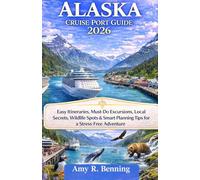 Alaska Cruise Port Guide 2026: Easy Itineraries, Must-Do Excursions, Local Secrets, Wildlife Spots & Smart Planning Tips for a Stress-Free Adventure