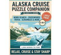 Alaska Cruise Puzzle Companion: Puoyage: Word Search, Criss-Cross, Word Scrambles and Trivia Celebrating Glaciers, Whales, Ports of Call and the Inside Passage