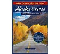 ALASKA CRUISE TRAVEL GUIDE 2025-2026: 200+ Alaska Hidden Gems - Secret spots, budget tips, QR maps, & itineraries for Anchorage, Denali, Fairbanks, Juneau, Sitka, Ketchikan & Lesser Known Spots