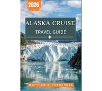 Alaska Cruise Travel Guide 2026: A Port-by-Port Companion Covering Whale Watching, Dog Sledding, Glacier Hikes, and Coastal Culture