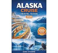 Alaska Cruise Travel Guide 2026: Glacier Viewing, Wildlife Encounters, Port Planning, Excursion Choices, and Smart Budget Strategies