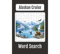 Alaska Cruise Vacation Word Search: 60+ Scenic Puzzles Featuring Glaciers, Wildlife, Cruise Ships, Ports, and Adventure Across Alaska, Relaxing Puzzle ... Friends, Travelers (Cruise Ship Vacations)