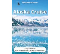Alaska Cruise Word Search: Word Search with Easy to Read about Alaska Destinations, Wildlife, Cruise Life and More |6x9 inches, 110 pages| 50 + Puzzles …Gift for Vacations, Holidays and Free Times