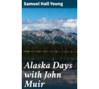 Alaska Days With John Muir (ebook)