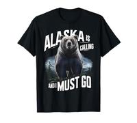 Alaska está llamando y debo irme, oso de Alaska y naturaleza Camiseta