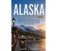 Alaska Guida di Viaggio 2026