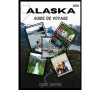 ALASKA GUIDE DE VOYAGE 2026